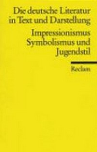 ¬Die¬ deutsche Literatur: Impressionismus, Symbolismus und Jugendstil