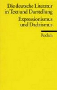¬Die¬ deutsche Literatur: Expressionismus und Dadaismus