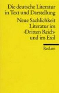 ¬Die¬ deutsche Literatur: Neue Sachlichkeit ; Literatur im Dritten Reich und im Exil