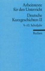 Deutsche Kurzgeschichten II: 9.- 10. Schuljahr