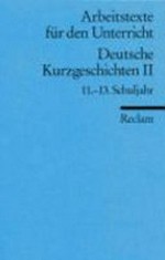 Deutsche Kurzgeschichten II: 11. - 13. Schuljahr