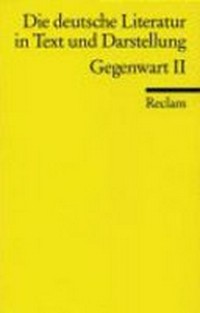 ¬Die¬ deutsche Literatur: Gegenwart II ; ein Abriss in Text und Darstellung