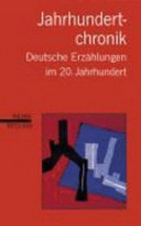 Jahrhundertchronik: deutsche Erzählungen im 20. Jahrhundert