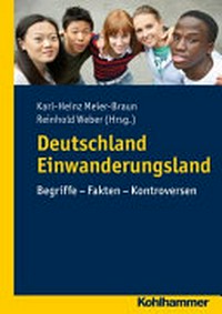 Deutschland Einwanderungsland: Begriffe - Fakten - Kontroversen