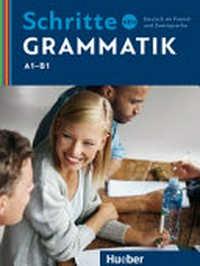 Schritte neu Grammatik: Niveau A1 - B1 ; Deutsch als Fremd- und Zweitsprache