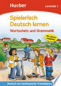 Spielerisch Deutsch lernen : Wortschatz und Grammatik [Lernstufe 1] Deutsch als Zweitsprache/Fremdsprache [von Lehrern empfohlen]