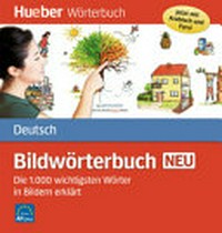 Bildwörterbuch Deutsch neu [Niveau A1 plus] die 1.000 wichtigsten Wörter in Bildern erklärt [jetzt mit Arabisch und Farsi] ; geeignet für Alphabetisierungskurse