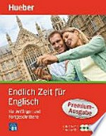 Endlich Zeit für Englisch : Für Anfänger und Fortgeschrittene [Premium-Ausgabe][A2 und B1]