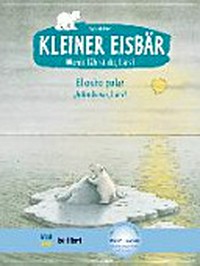 Kleiner Eisbär - Wohin fährst du, Lars? - El Osito Polar - Adónde vas, Lars? Kinderbuch Deutsch-Spanisch