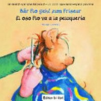Bär Flo geht zum Friseur Ab 2 Jahren: ein-deutsch-spanisches Kinderbuch