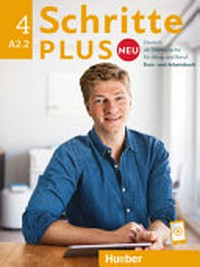 Schritte plus Neu 4. [A2.2] Deutsch als Zweitsprache für Alltag und Beruf / Kursbuch + Arbeitsbuch + Audio-CD
