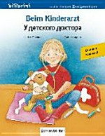 Beim Kinderarzt = U detskogo doktora: Deutsch-Russsisch