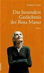 ¬Das¬ besondere Gedächtnis der Rosa Masur: Roman
