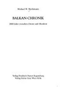 Balkan-Chronik: 2000 Jahre zwischen Orient und Okzident