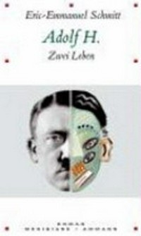 Adolf H. Zwei Leben: Roman
