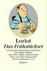 Das Frühstücksei: gesammelte dramatische Geschichten mit Doktor Klöbner und Herrn Müller-Lüdenscheidt, Herrn und Frau Hoppenstedt, Erwin Lindemann u. v. a.