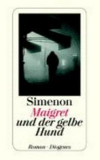 Maigret und der gelbe Hund: Roman