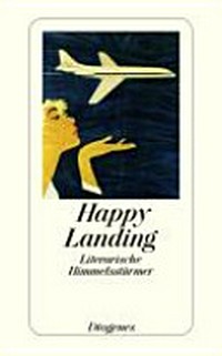 Happy Landing: literarische Himmelsstürmer