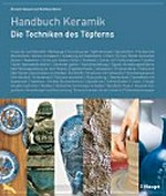Handbuch Keramik: die Techniken des Töpferns