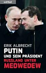 Putin und sein Präsident: Russland unter Medwedew
