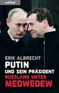 Putin und sein Präsident: Russland unter Medwedew