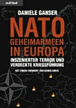 NATO-Geheimarmeen in Europa: Inszenierter Terror und verdeckte Kriegsführung