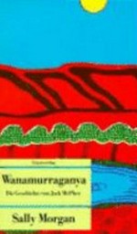 Wanamurraganya: die Geschichte von Jack McPhee