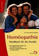 Handbuch Homöopathie: die sanfte Medizin ; zuverlässig zum richtigen Mittel ; über 100 Indikatoren