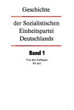 Geschichte 01 der Sozialistischen Einheitspartei Deutschlands: Von den Anfängen bis 1917 ; [in 4 Bänden]