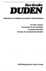Der grosse Duden: Wörterbuch und Leitfaden der deutschen Rechtschreibung