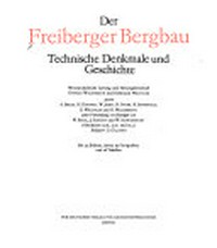 ¬Der¬ Freiberger Bergbau: technische Denkmale und Geschichte
