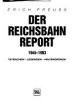 ¬Der¬ Reichsbahn-Report: 1945 - 1993 ; Tatsachen, Legenden, Hintergründe