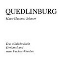 Quedlinburg: das städtebauliche Denkmal und seine Fachwerkbauten