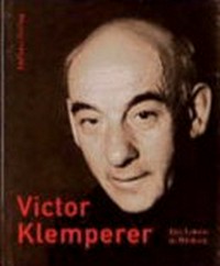Victor Klemperer: ein Leben in Bildern