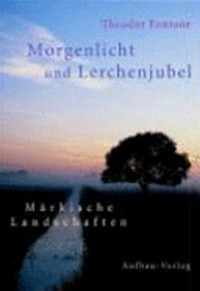 Morgenlicht und Lerchenjubel: Märkische Landschaften