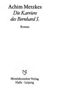 ¬Die¬ Karriere des Bernhard S. Roman