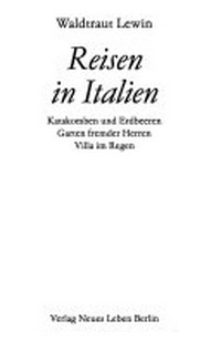 Reisen in Italien: Katakomben und Erdbeeren ; Garten fremder Herren ; Villa im Regen