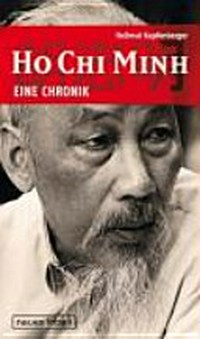 Ho Chi Minh: eine Chronik