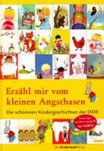 Erzähl mir vom kleinen Angsthasen Ab 4 Jahren: die schönsten Kindergeschichten der DDR