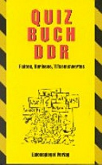 Quizbuch DDR: Fragen und Antworten ; [Fakten, Kurioses, Wissenswertes]