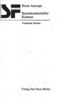 Raumkundschafter Katman: utopischer Roman