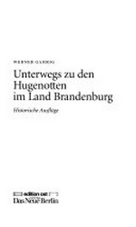 Unterwegs zu den Hugenotten im Land Brandenburg: historische Ausflüge