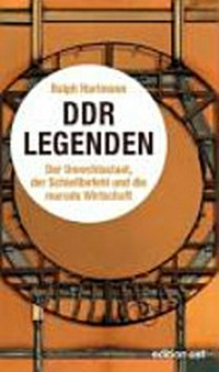 DDR-Legenden: der Unrechtsstaat, der Schießbefehl und die marode Wirtschaft