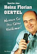 Sportler über Heinz Florian Oertel: nennen Sie Ihre Söhne Waldemar!