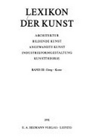 Lexikon der Kunst [Seemann, Neubearbeitung] 3: Greg - Konv ; Architektur, bildende Kunst, angewandte Kunst, Industrieformgestaltung, Kunsttheorie