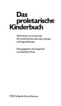 ¬Das¬ proletarische Kinderbuch: Dokumente zur Geschichte der sozialistischen deutschen Kinder- und Jugendliteratur