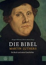 ¬Die¬ Bibel Martin Luthers: Ein Buch und seine Geschichte