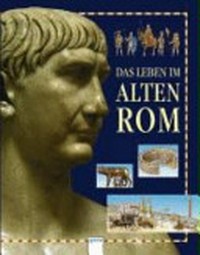 ¬Das¬ Leben im Alten Rom