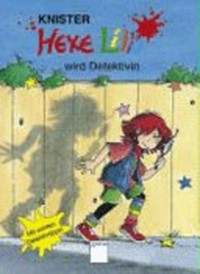 Hexe Lilli 06 Ab 8 Jahren: Hexe Lilli wird Detektivin