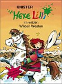 Hexe Lilli 07: Hexe Lilli im wilden Wilden Westen